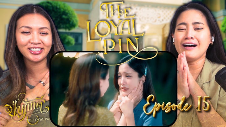 The Loyal Pin Ep. 15 | Full Length Reaction