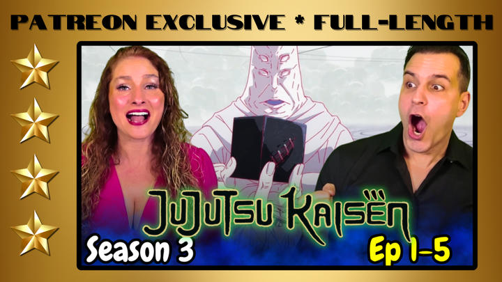 Jujutsu Kaisen Season 3 Episodes 1-5 | Full-Length Reaction | Patreon Exclusive