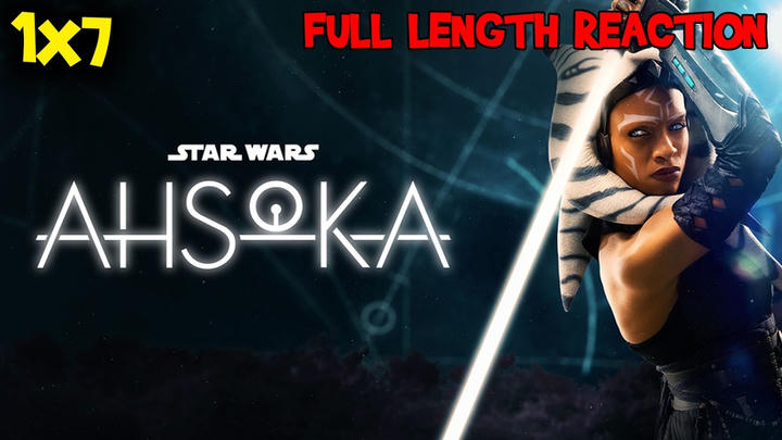 Ahsoka S1 E7 * FULL LENGTH REACTION