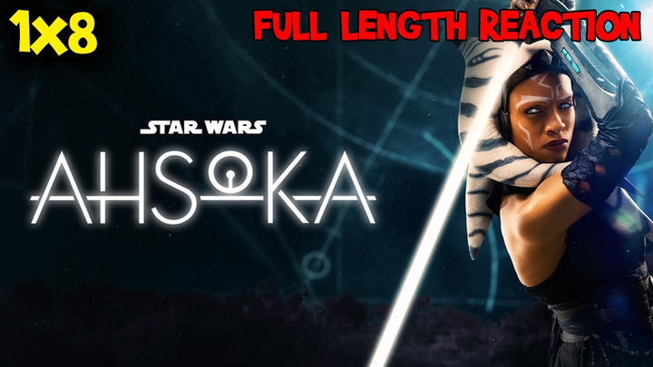 Ahsoka S1 E8 * FULL LENGTH REACTION