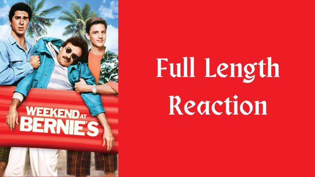 "Weekend at Bernie's" full length reaction