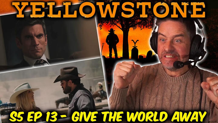 Yellowstone - S5 - Ep13 - Give The World Away (FIRST TIME WATCHING REACTION)