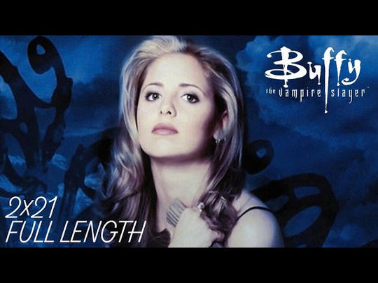 Buffy 2x21 Full Length Reaction
