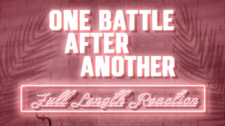 ONE BATTLE AFTER ANOTHER - Full Length Reaction!