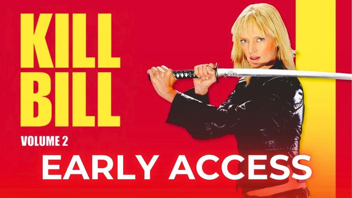 Kill Bill 2 - Early Access