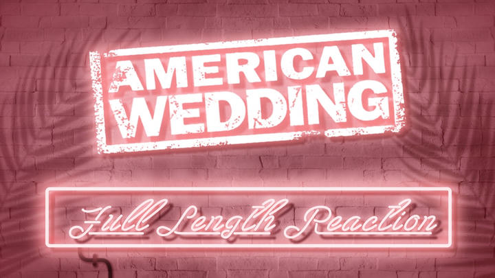 AMERICAN WEDDING - Full Length Reaction!