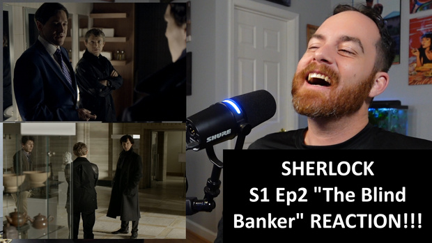 Sherlock S1 Ep2 "The Blind Banker" REACTION!