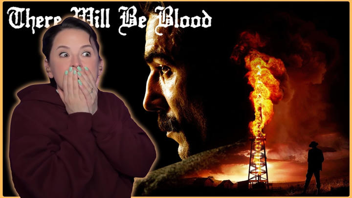 funnylilgalreacts - There Will Be Blood (2007)