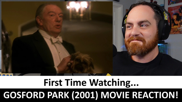 GOSFORD PARK (2001) MOVIE REACTION!
