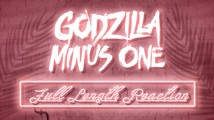 GODZILLA MINUS ONE - Full Length Reaction!