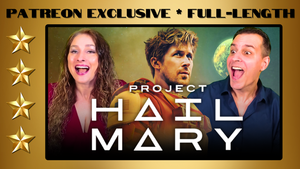 Project Hail Mary (2026) | Full-Length Reaction | Patreon Exclusive