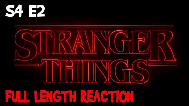 Stranger Things S4 E2 * FULL LENGTH REACTION