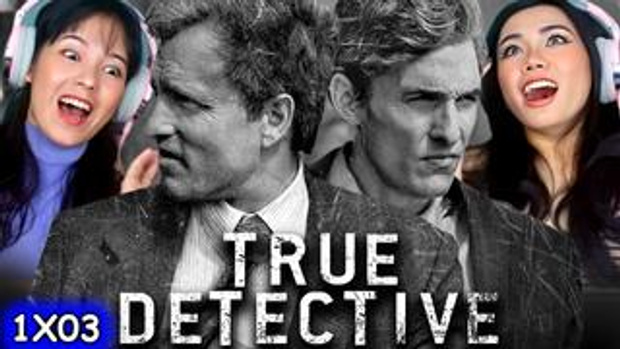 PATREON ONLY: True Detective 1x3 Reaction