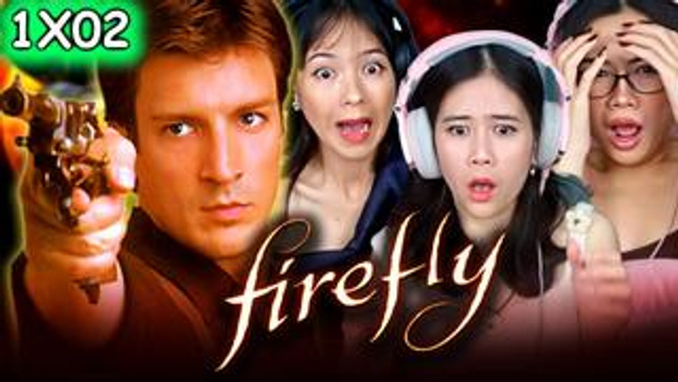 Firefly 1x02 Reaction