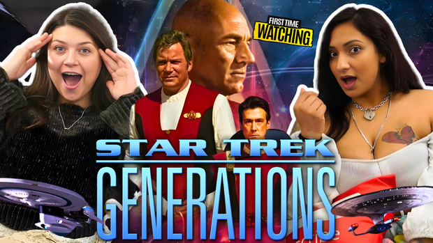 Star Trek: Generations Reaction (Toy and Hannah) YouTube version (early access and no ads)