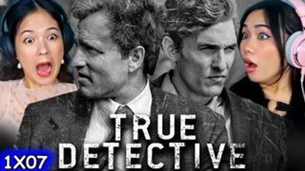 PATREON ONLY: True Detective 1x7 Reaction