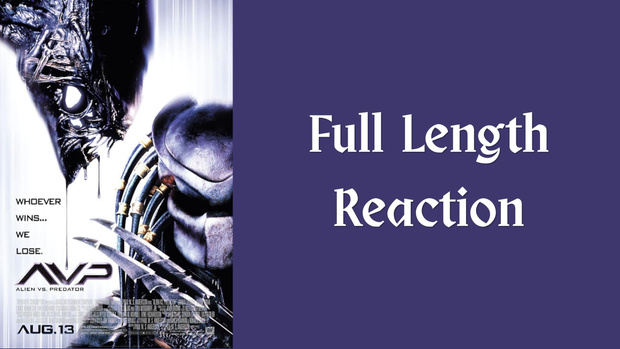 "AVP: Alien vs. Predator" full length reaction