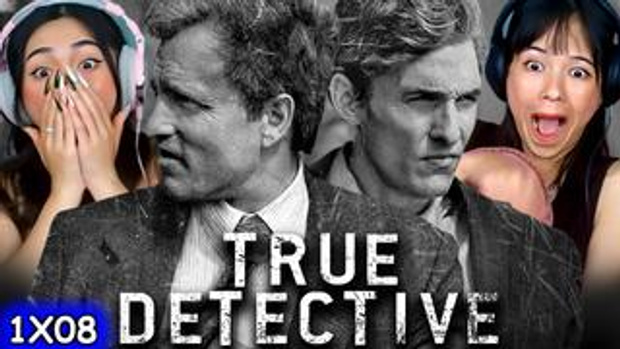 PATREON ONLY: True Detective 1x08 Reaction