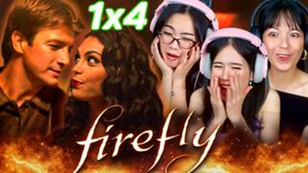 Firefly 1x04 Reaction