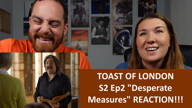 Toast of London S2 Ep2 "Desperate Measures" REACTION!