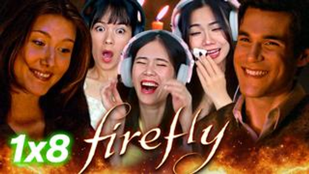 Firefly 1x08 Reaction