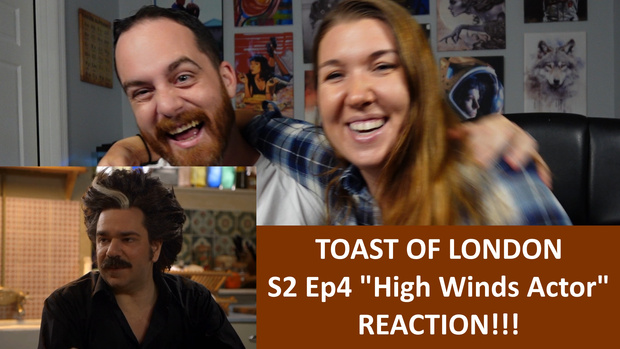Toast of London S2 Ep4 "High Winds Actor" REACTION!