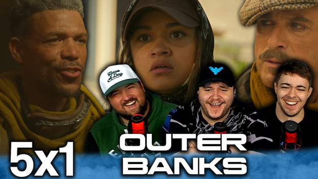 Outer Banks 5x1 'The Crossing' Early Access/Uncut Reaction