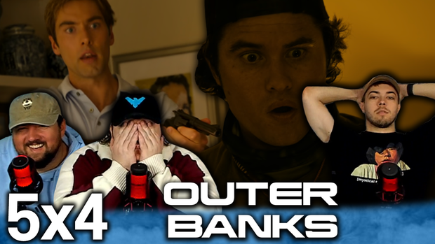 Outer Banks 5x4 'Inside Job' Early Access/Uncut Reaction
