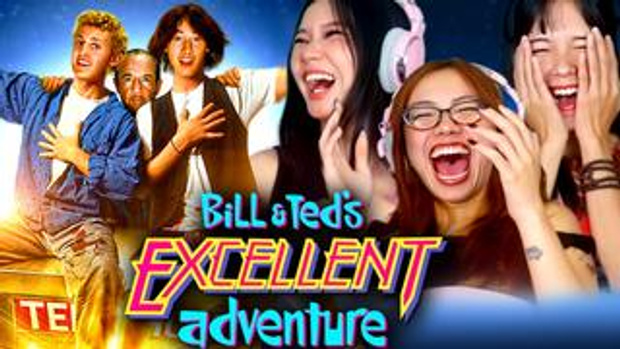Bill & Ted's Excellent Adventure Reaction