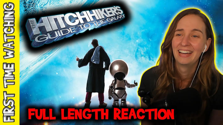 The Hitchhiker's Guide to the Galaxy (2005) * FULL LENGTH REACTION
