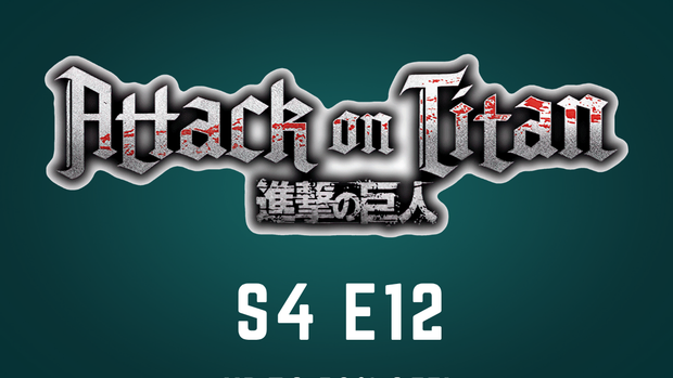 Attack on Titan | S4 E12 | Guides