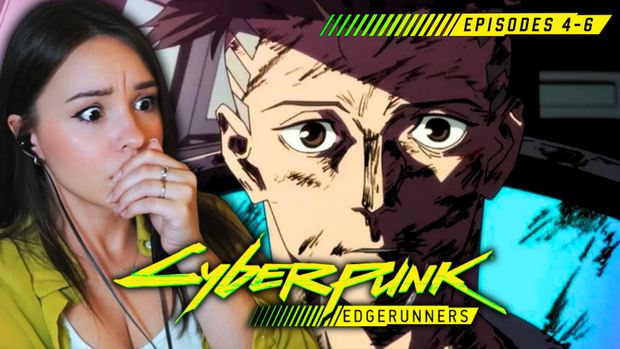 Cyberpunk: Edgerunners | Season 1 Episodes 4-6 | Unedited Reaction