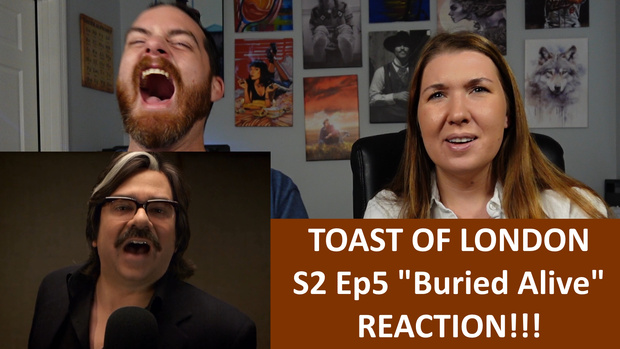 Toast of London S2 Ep5 "Buried Alive" REACTION!