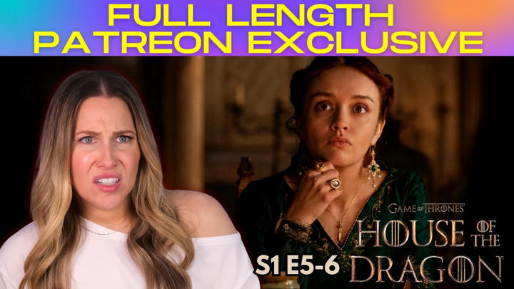(Full Reaction) House of the Dragon S1 E5-6