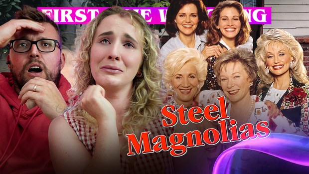Steel Magnolias - YT Edit - Early Access