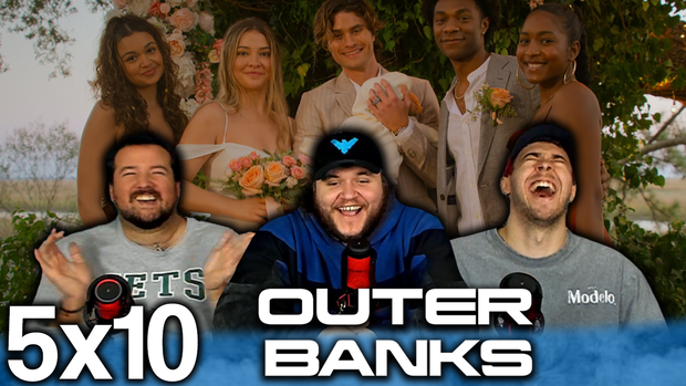 Outer Banks 5x10 'The Storm and What Came After' Early Access/Uncut Reaction