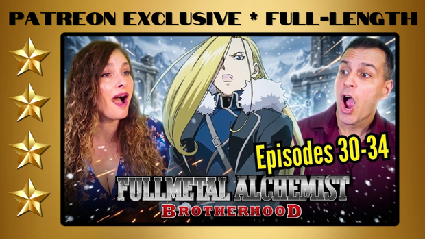 Full Metal Alchemist: Brotherhood Episodes 30-34 | Full-Length Reaction | Patreon Exclusive