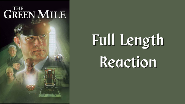 "The Green Mile" full length reaction