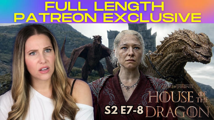 (Full Reaction) House of the Dragon S2 E7-8