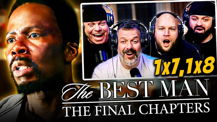 The Best Man The Final Chapters season 1 episode 7 & 8 | First time watching