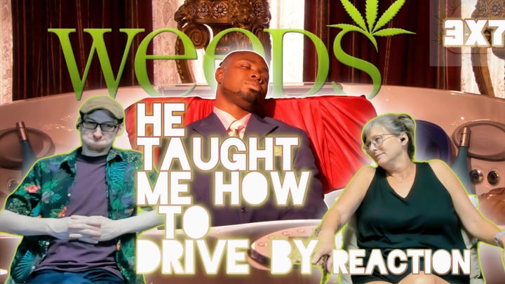 Weeds Reaction | 3x7 "He Taught Me How to Drive By" | First Time Watching