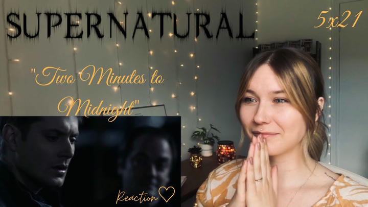 Supernatural 5x21 - "Two Minutes To Midnight" Reaction