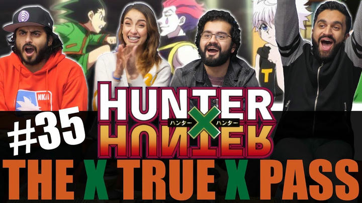 Hunter x Hunter - Episode 35 The x True x Pass - Reaction!