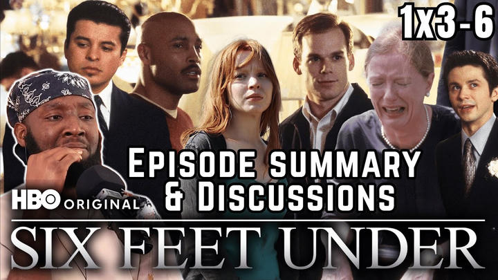 Six Feet Under 1x3-6 | Summary & Discussions