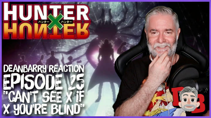 Hunter x Hunter - Episode 25 "Can't See x If x You're Blind" REACTION