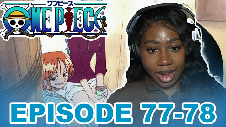 ONE PIECE EPISODE 77-78 | REACTION