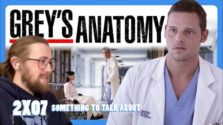 ALEX HAS A SOUL?! - Grey's Anatomy 2X07 - 'Something to Talk About' Reaction