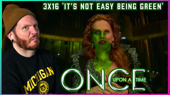 First time watching Once Upon a Time REACTION 3x16 'It's Not Easy Being Green'