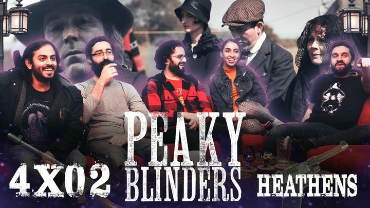 Peaky Blinders - 4x2 Heathens - Group Reaction