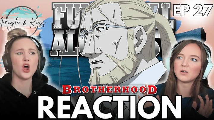 Interlude Party?! | FMA BROTHERHOOD | Reaction Ep 27